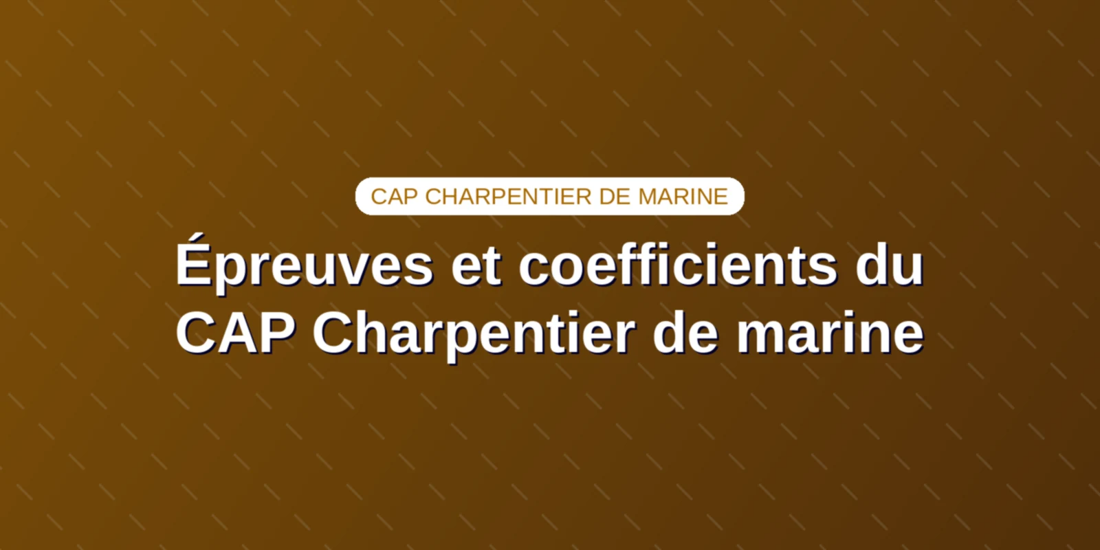 Candidat au CAP Charpentier de marine préparant son épreuve pratique de charpente navale en atelier